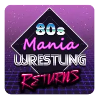 80s Mania Wrestling Returns